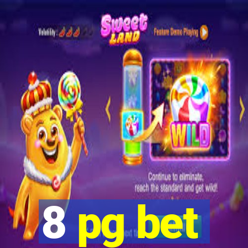 8 pg bet